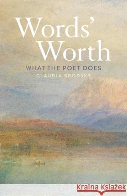 Words' Worth: What the Poet Does Brodsky, Claudia 9781501364525 Bloomsbury Publishing Plc - książka