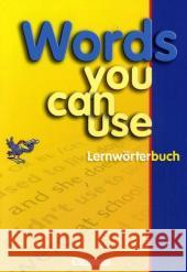 Words You Can Use, Lernwörterbuch : Lernwörterbuch in Sachgruppen für die Sekundarstufe I Berold, Klaus   9783464028599 Cornelsen - książka