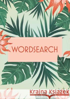 Wordsearch: Over 130 Puzzles Eric Saunders 9781398847521 Sirius Entertainment - książka