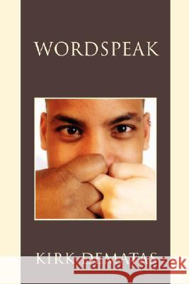 Wordspeak Kirk Dematas 9780595450879 IUNIVERSE.COM - książka