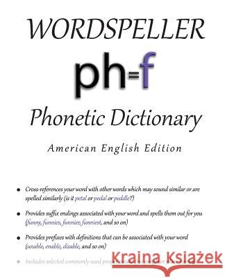 Wordspeller Phonetic Dictionary: American English Edition Diane M Frank Abigail Marshall  9780983038108 I.M.Press - książka