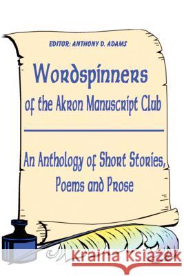 Wordspinners: Of the Akron Manuscript Club Manuscript Club, Akron 9780595202324 Writers Club Press - książka