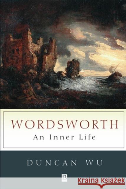 Wordsworth: An Inner Life Wu, Duncan 9781405113694 Blackwell Publishers - książka