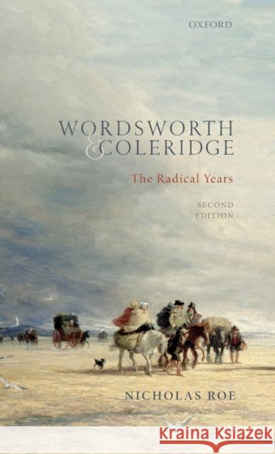 Wordsworth and Coleridge: The Radical Years Nicholas Roe 9780198818113 Oxford University Press, USA - książka