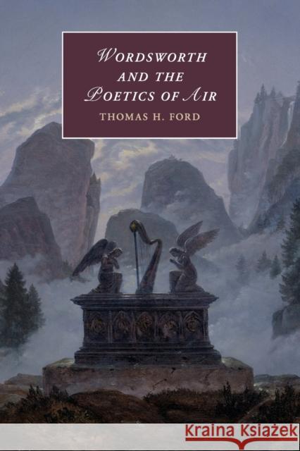 Wordsworth and the Poetics of Air Thomas H. Ford 9781108441032 Cambridge University Press - książka