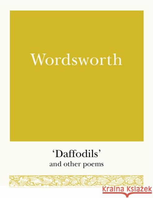 Wordsworth: 'Daffodils' and Other Poems Wordsworth, William 9781782437123 Michael O'Mara Books Ltd - książka