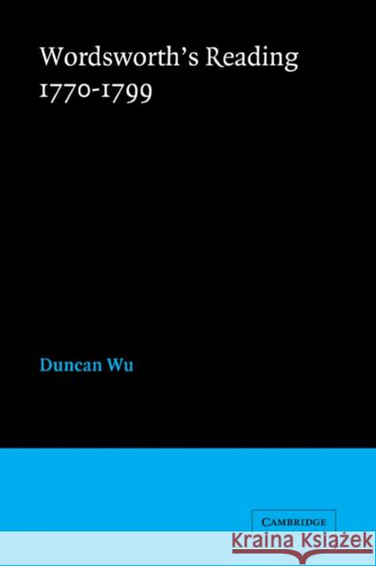 Wordsworth's Reading 1770-1799 Duncan Wu Cambridge University Press 9780521037402 Cambridge University Press - książka