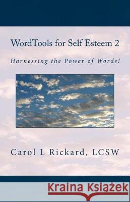 WordTools for Self Esteem 2: Harnessing the Power of Words! Rickard, Carol L. 9781947745070 Well Youniversity Publications - książka
