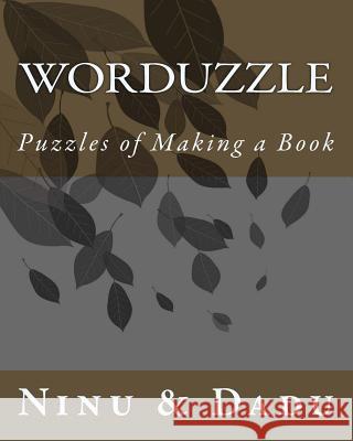 WorDuzzle: Puzzles of Making a Book N. I. N. U. 9781503080997 Createspace - książka