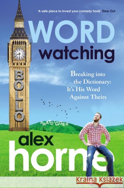 Wordwatching: Breaking into the Dictionary: It's His Word Against Theirs Alex Horne 9781905264612 VIRGIN BOOKS - książka