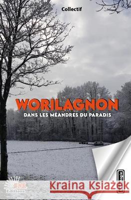 Worilagnon, dans les méandres du paradis Gnk Editions Worilagnon 9782378063108 Gnk Editions - książka