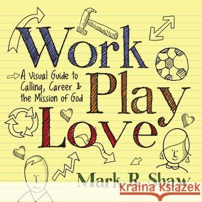 Work  Play  Love Shaw 9780830836734 InterVarsity Press - książka