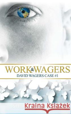 Work & Wagers: (David Wagers Case #1) Sherrie Sushko 9781534786400 Createspace Independent Publishing Platform - książka