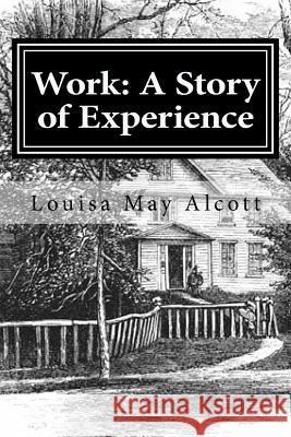 Work: A Story of Experience Louisa May Alcott 9781519622303 Createspace Independent Publishing Platform - książka