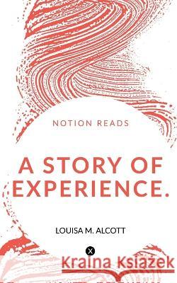 Work: A Story of Experience Louisa Alcott 9781647831417 Notion Press - książka