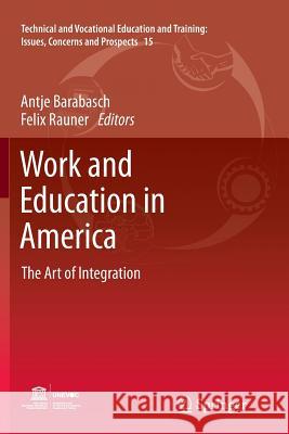 Work and Education in America: The Art of Integration Barabasch, Antje 9789400737495 Springer - książka