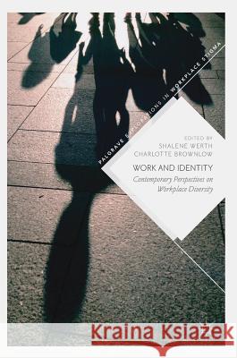 Work and Identity: Contemporary Perspectives on Workplace Diversity Werth, Shalene 9783319739359 Palgrave MacMillan - książka