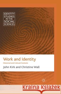 Work and Identity: Historical and Cultural Contexts Kirk, J. 9781349368716 Palgrave Macmillan - książka