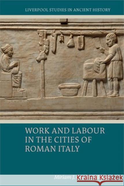 Work and Labour in the Cities of Roman Italy Miriam J. (Associate Professor in Ancient History) Groen-Vallinga 9781802077599 Liverpool University Press - książka