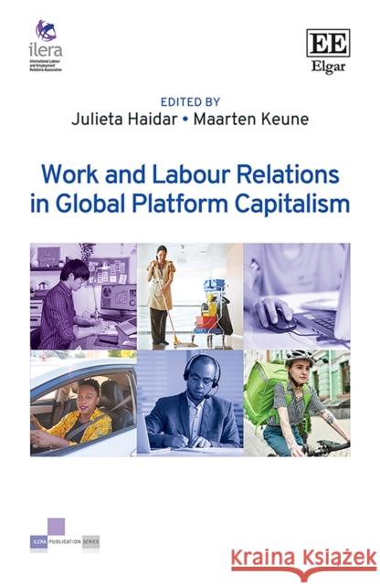 Work and Labour Relations in Global Platform Capitalism Julieta Haidar Maarten Keune  9781802205121 Edward Elgar Publishing Ltd - książka