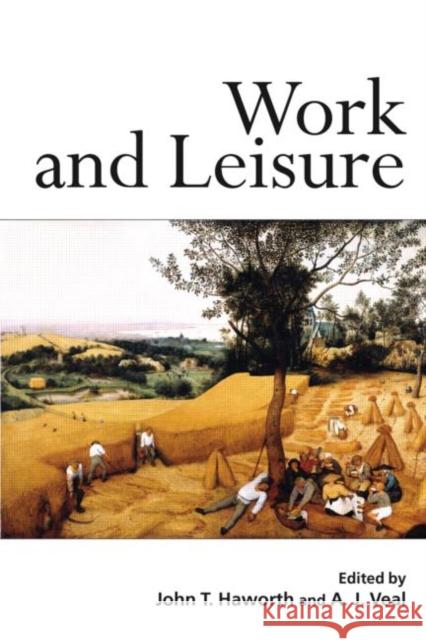 Work and Leisure John Trevor Haworth Anthony James Veal 9780415250580 Routledge - książka