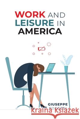 Work and Leisure in America Giuseppe Ruggeri 9781039127326 FriesenPress - książka
