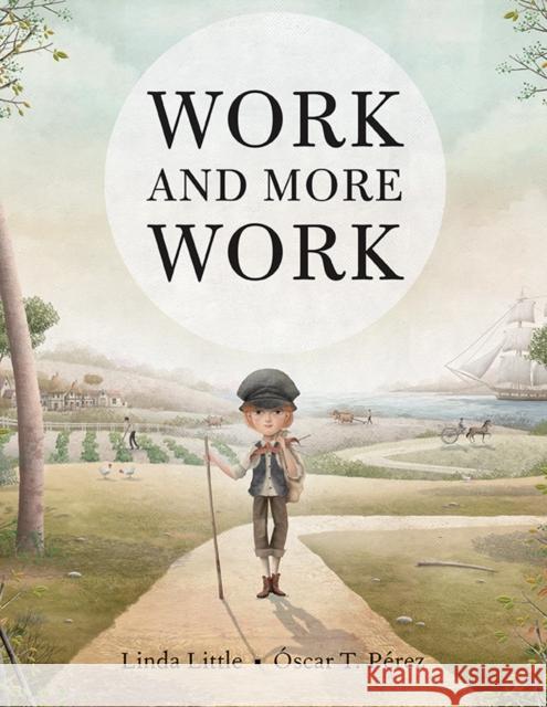 Work and More Work Linda Little Oscar T. Perez 9781554983834 Groundwood Books - książka