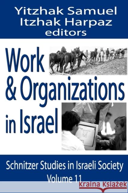 Work and Organizations in Israel Yitzhak Samuel Itzhak Harpaz Robert Picciotto 9780765808097 Transaction Publishers - książka