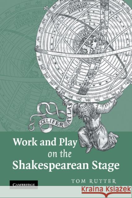 Work and Play on the Shakespearean Stage Tom Rutter 9781107402485 Cambridge University Press - książka