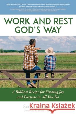 Work and Rest God's Way: A Biblical Recipe for Finding Joy and Purpose in All You Do Israel Wayne Scott Lapierre 9780999555132 Charis Publishing - książka