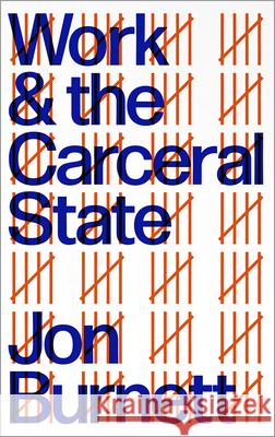 Work and the Carceral State Jon Burnett 9780745340173 Pluto Press (UK) - książka