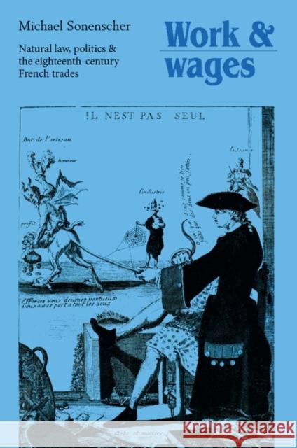 Work and Wages: Natural Law, Politics and the Eighteenth-Century French Trades Sonenscher, Michael 9781107404144 Cambridge University Press - książka