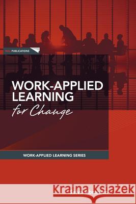 Work-Applied Learning for Change Selva Abraham 9780987372109 Aib Publications Pty Ltd - książka