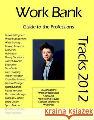 Work Bank - Tracks 2012: Guide to the Professions: 2012 J. Barber, N. P. James 9781908419033 CV Publications - książka