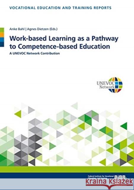 Work-based Learning as a Pathway to Competence-based Education: A UNEVOC Network Contribution Agnes Dietzen 9783847422921 Verlag Barbara Budrich - książka