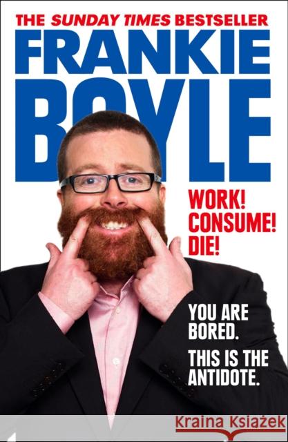Work! Consume! Die! Frankie Boyle 9780007426799 HarperCollins Publishers - książka