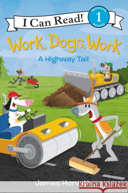 Work, Dogs, Work: A Highway Tail James Horvath James Horvath 9780062357090 HarperCollins - książka