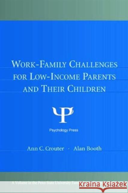 Work-Family Challenges for Low-Income Parents and Their Children Crouter                                  Ann C. Crouter Alan Booth 9780805846003 Lawrence Erlbaum Associates - książka