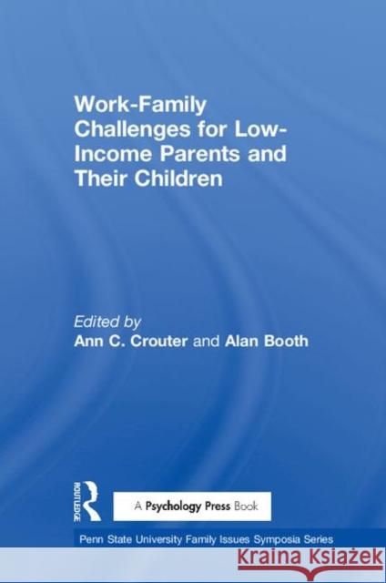 Work-Family Challenges for Low-Income Parents and Their Children Rafael Rosenzweig Crouter                                  Ann C. Crouter 9780805850772 Lawrence Erlbaum Associates - książka