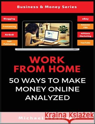 Work From Home: 50 Ways to Make Money Online Analyzed Michael Ezeanaka 9781913361921 Millennium Publishing Ltd - książka