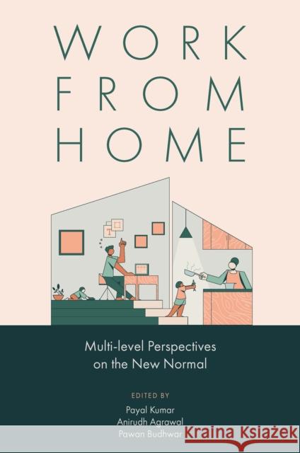 Work from Home: Multi-Level Perspectives on the New Normal Payal Kumar Anirudh Agrawal Pawan Budhwar 9781800716629 Emerald Publishing Limited - książka