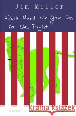 Work Hard for Your Dog in the Fight Jim Miller 9781502872777 Createspace - książka