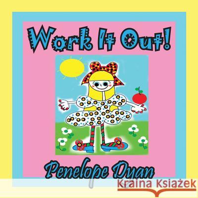 Work It Out! Penelope Dyan Penelope Dyan 9781614770565 Bellissima Publishing - książka
