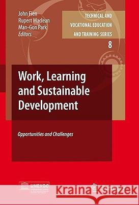 Work, Learning and Sustainable Development: Opportunities and Challenges Fien, John 9781402081934 Springer London - książka