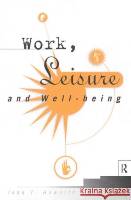 Work, Leisure and Well-Being John Trevor Haworth 9780415148627 Routledge - książka