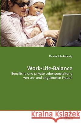 Work-Life-Balance Suhr-Ludewig Kerstin 9783639265422 VDM Verlag - książka