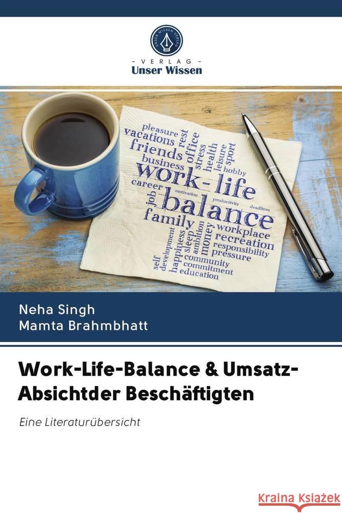 Work-Life-Balance & Umsatz-Absichtder Beschäftigten Singh, Neha; Brahmbhatt, Mamta 9786202751834 Verlag Unser Wissen - książka