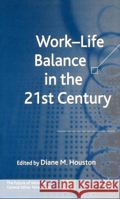 Work-Life Balance in the 21st Century Diane Houston 9781403920621  - książka