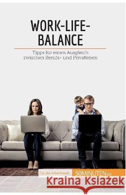 Work-Life-Balance: Tipps für einen Ausgleich zwischen Berufs- und Privatleben Renée Francis 9782808020152 5minuten.de - książka