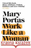 Work Like a Woman: A Manifesto For Change Mary (Author) Portas 9781784163624 Transworld Publishers Ltd